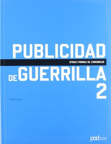 Libro Publicidad De Guerrilla 2 - Lucas, Gavin - Parramon
