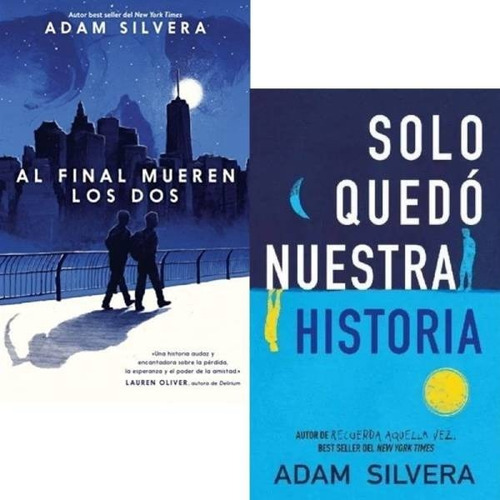 Pack Adam Silvera - Al Final Mueren Los Dos + Solo Quedará