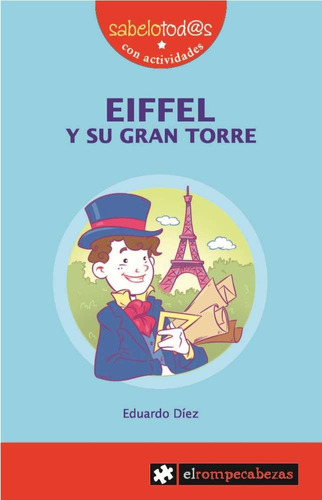 Eiffel Y Su Gran Torre, De Díez, Eduardo. Editorial Ediciones El Rompecabezas, Tapa Blanda En Español