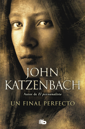 Un Final Perfecto - John Katzenbach - B Bolsillo