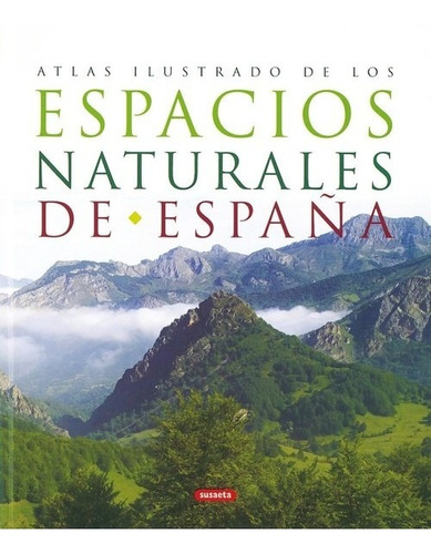 Atlas Ilustrado De Los Espacios Naturales De Espana