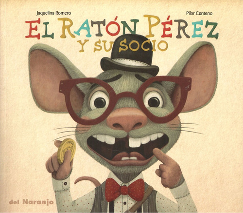El Ratón Pérez Y Su Socio.. - Jaquelina Romero