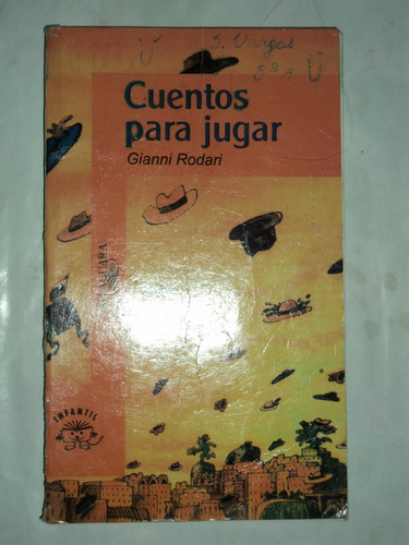 Cuentos Para Jugar - Gianni Rodari, 2011,  Alfaguara.