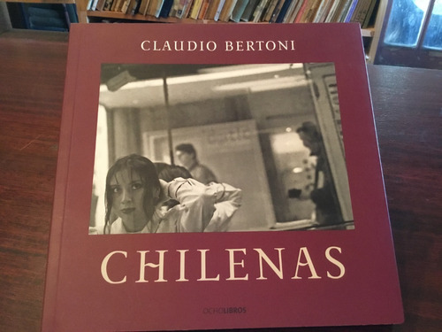 Claudio Bertoni - Chilenas - Fotografías - Muy Escaso