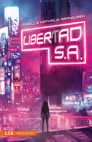 Libertad S.a., De Mirelle Nathalie Aranguren., Vol. 1. Editorial Les Editorial, Tapa Blanda En Español