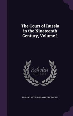 Libro The Court Of Russia In The Nineteenth Century, Volu...