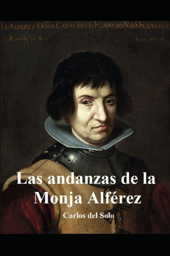 Libro: Las Andanzas De La Monja Alférez: Catalina De Erauso 