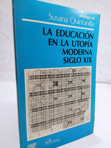 La Educacion En La Utopia Moderna Siglo Xix