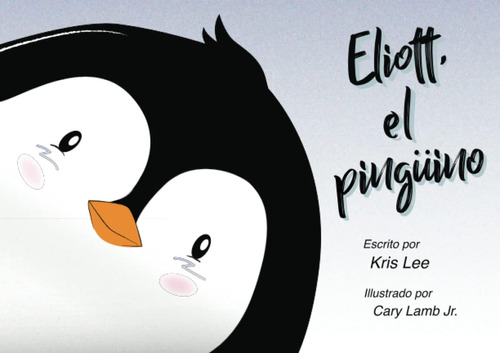 Libro: Eliott, The Penguin (edición En Español)