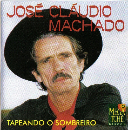 Cd - José Claudio Machado - Tapeando O Sombreiro