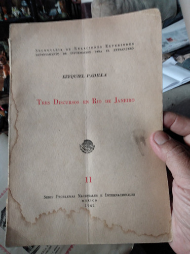 Tres Discursos En Río De Janeiro. Ezequiel Padilla  1942. G4