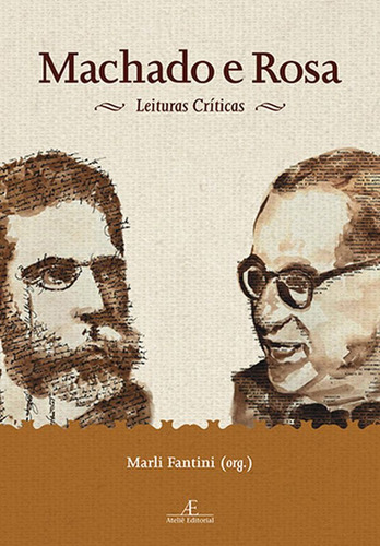 Machado e Rosa: Leituras Críticas, de  Scarpelli, Marli Fantini. Editora Ateliê Editorial Ltda - EPP, capa mole em português, 2010