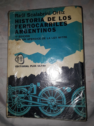 Historia De Los Ferrocarriles Argentinos- Scalabrini Ortiz