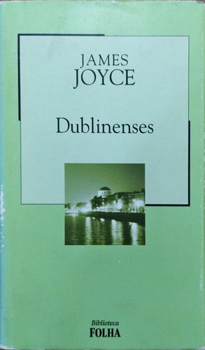 Dublinenses, De James Joyce., Vol. 22. Editora Folha De São Paulo, Capa Dura Em Português, 2003