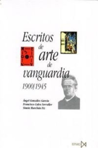 Escritos De Arte De Vanguardia (1900-1945), De Francisco Calvo Serraller. Editorial Istmo (a), Tapa Blanda En Español