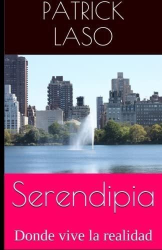 Libro: Serendipia.: Donde Vive La Realidad (spanish Edition)
