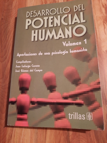 Desarrollo Del Potencial Humano. Juan Lafarga Corona Y José 