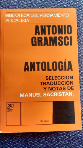 Antologia - Gramsci, Antonio - Selección De Manuel Sacristán