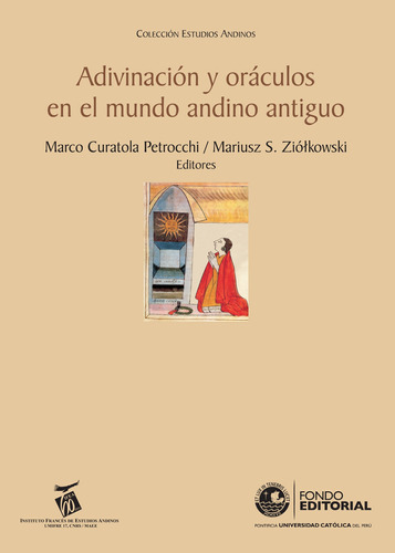 Adivinación Y Oráculos En El Mundo Andino Antiguo, De Marco Curatola Petrocchi. Fondo Editorial De La Pontificia Universidad Católica Del Perú, Tapa Blanda En Español, 2008