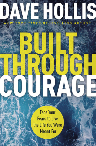 Libro: Built Through Courage: Face Your Fears To Live The Li