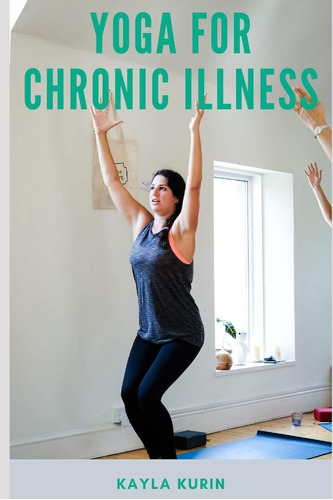 Libro: Yoga For Chronic Illness: Yoga For Chronic Pain, Yoga