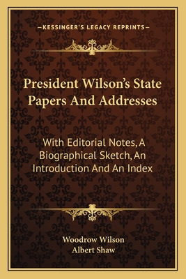 Libro President Wilson's State Papers And Addresses: With...