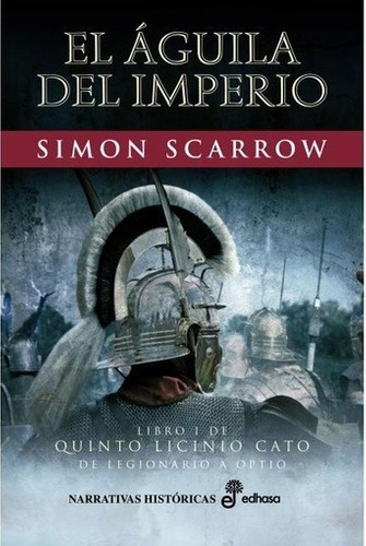 Libro - El Aguila Del Imperio - Scarrow, Simon