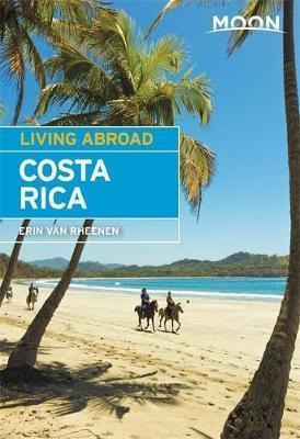 Moon Living Abroad Costa Rica, Fifth Edition - Erin Van R...