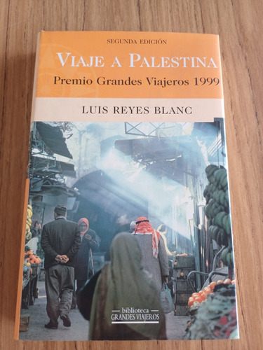 Viaje A Palestina-  Luis Reyes Blanc (edic. 1999 Premiada) 