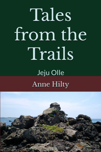 Libro: Tales From The Trails: Jeju Olle (jeju Island Korea)