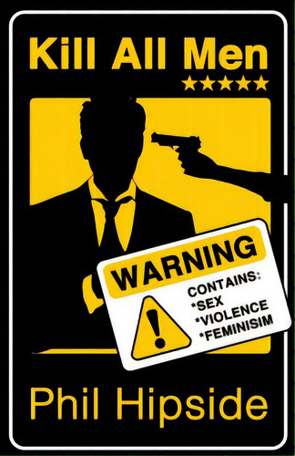 Kill All Men, De Hipside, Phil. Editorial Createspace, Tapa Blanda En Inglés