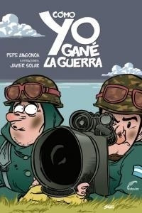 Como Yo Gane La Guerra - Angonoa Pepe / Solar Javier (ilus.