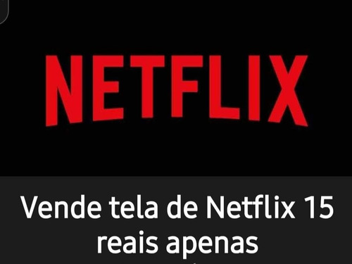 Netflix Por Apenas 15 Reais Suporte 24 Horas