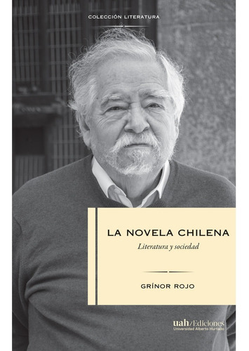 La Novela Chilena, De Rojo, Grínor. Editorial Ediciones Universidad Alberto Hurtado, Tapa Blanda, Edición 1 En Español, 2022