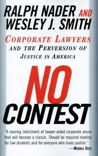 No Contest : Corporate Lawyers And The Perversion Of Justice In America, De Ralph Nader. Editorial Random House Usa Inc, Tapa Blanda En Inglés