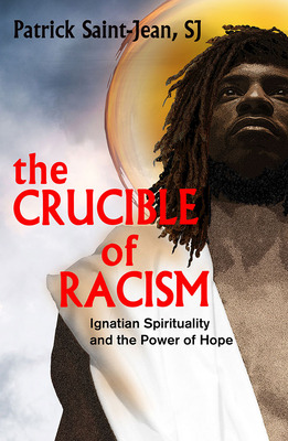 Libro The Crucible Of Racism: Ignatian Spirituality And T...