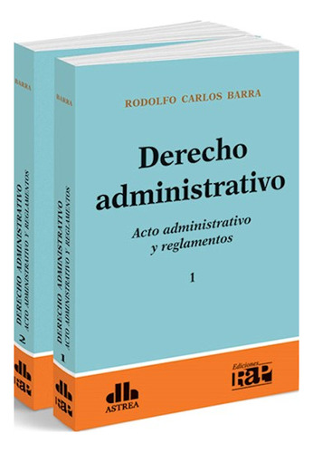 Derecho Administrativo ( 2 Tomos ) - Barra - Astrea - #d