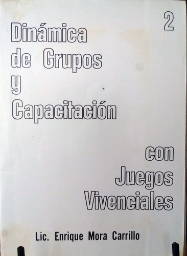 Libro, Dinámica De Grupos Y Capacitación, Enrique Mora C.