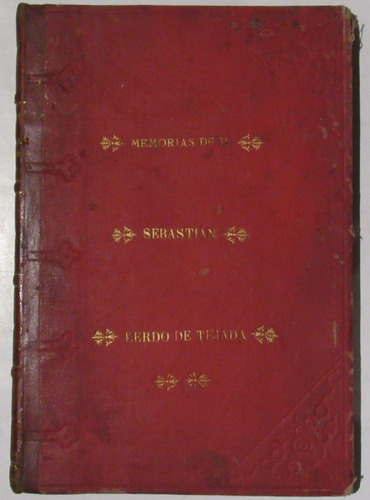 Memorias De D. Sebastian Lerdo De Tejada México 1905 