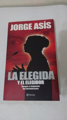 La Elegida Y El Elegidor De Jorge Asís - Planeta (usado)