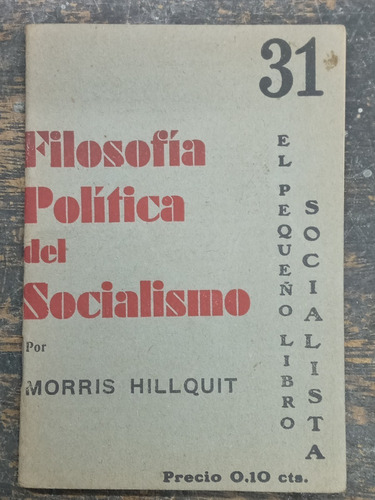 Filosofia Politica Del Socialismo * Morris Hillquit * 1935 *