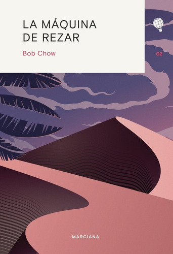 La Máquina De Rezar - Bob Chow - Marciana - Lu Reads