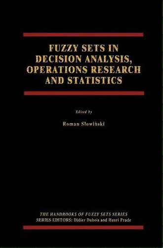 Fuzzy Sets In Decision Analysis, Operations Research And Statistics, De Roman Slowinski. Editorial Springer, Tapa Dura En Inglés
