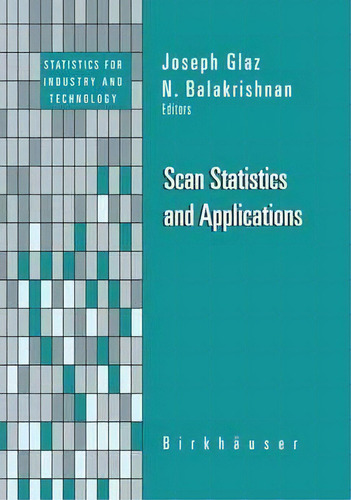 Scan Statistics And Applications, De N. Balaktrishnan. Statistics For Industry And Technology, Vol. 1. Editorial Birkhauser Boston Inc, Tapa Dura En Inglés