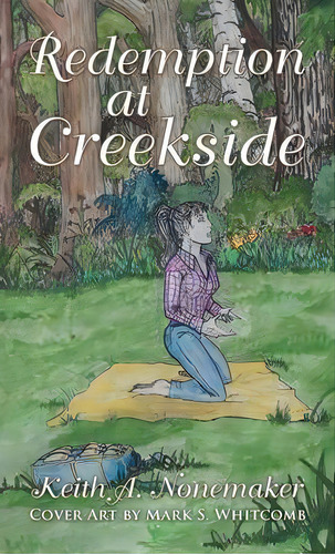 Redemption At Creekside, De Keith A. Nonemaker. Editorial Westbow Press, Tapa Dura En Inglés