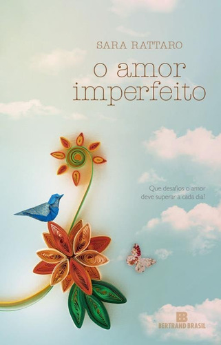 O amor imperfeito, de Rattaro, Sara. Editora Bertrand Brasil Ltda., capa mole em português, 2016