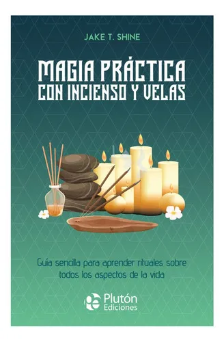 comprar Magia Practica Con Incienso Y Velas: No Aplica, De Shine, Jake T.. Editorial Pluton, Tapa Blanda En Español