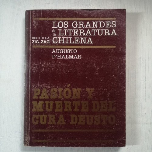 Pasión Y Muerte Del Cura Deusto/ Augusto D'halmar/ Zig-zag