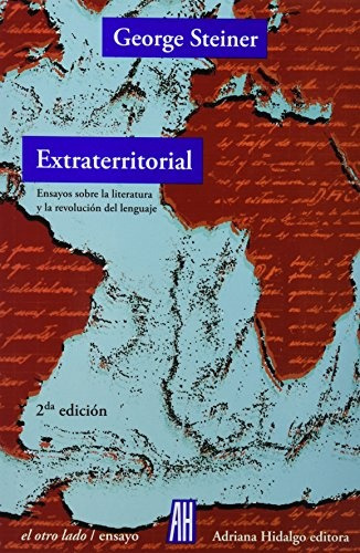 Extraterritorial - Ensayos Sobre Literatura, Steiner, Ed. Ah