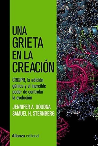 Una Grieta En La Creacion Crispr, La Edicion Genica, de Doudna, Jennifer. Alianza Editorial en español